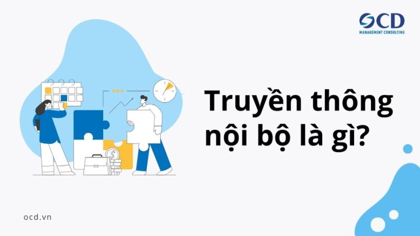 Truyền thông nội bộ là gì? Tầm quan trọng, các loại kênh & mô hình