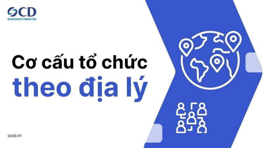 Cơ cấu tổ chức theo địa lý