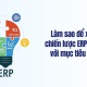Làm sao để xây dựng chiến lược ERP phù hợp với mục tiêu dài hạn