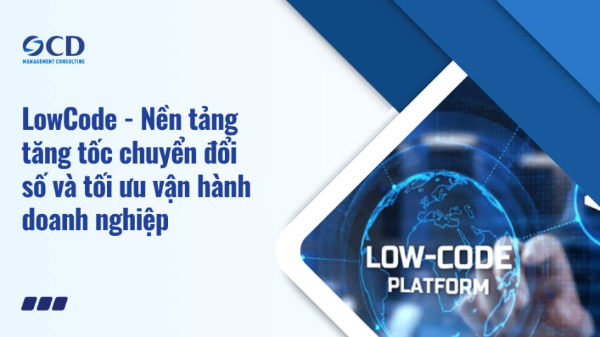 LowCode - Nền tảng tăng tốc chuyển đổi số và tối ưu vận hành doanh nghiệp
