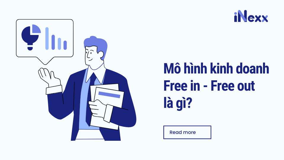 Mô hình kinh doanh Free in - Free out là gì