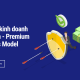 Mô hình kinh doanh bảo hiểm - Premium Business Model