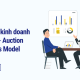 Mô hình kinh doanh đấu giá (Auction Business Model)