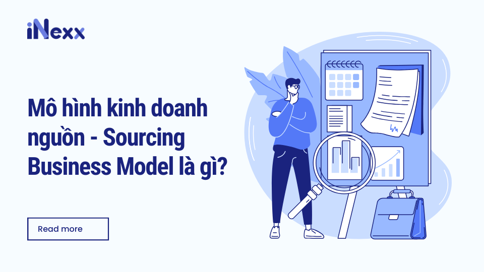 Mô hình kinh doanh nguồn (Sourcing Business Model) là gì
