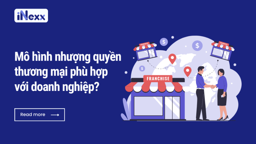 Mô hình nhượng quyền thương mại phù hợp với doanh nghiệp