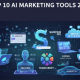 Top 10 công cụ AI cho dân marketing