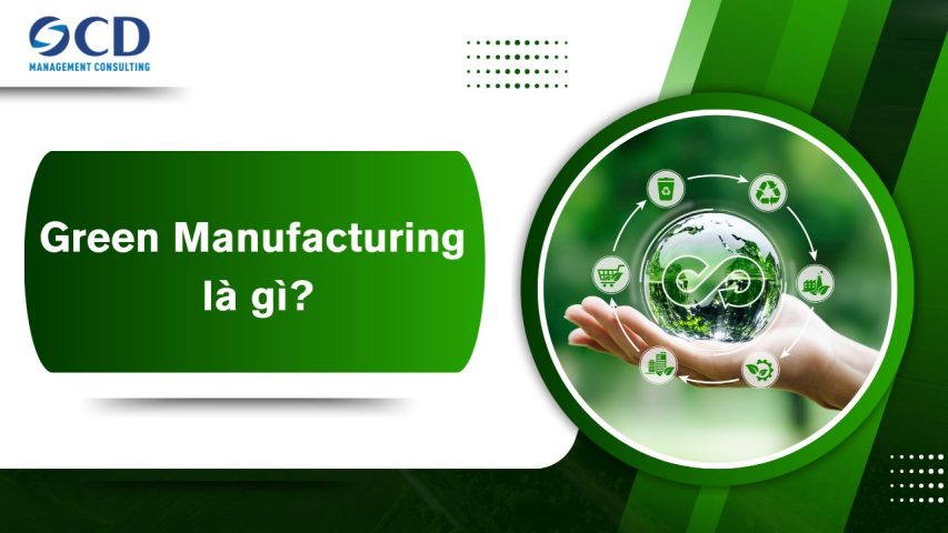 Green manufacturing là gì? Xu hướng sản xuất xanh thống trị năm 2026
