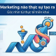 Kỹ năng Marketing nào thực sự tạo ra kết quả? Góc nhìn từ thực tế triển khai