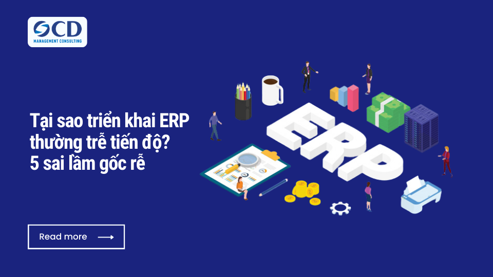 Tại sao triển khai ERP thường trễ tiến độ_ 5 sai lầm gốc rễ