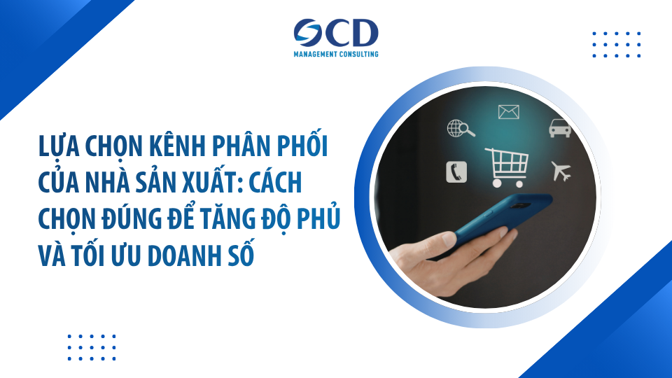 Lựa chọn kênh phân phối của nhà sản xuất