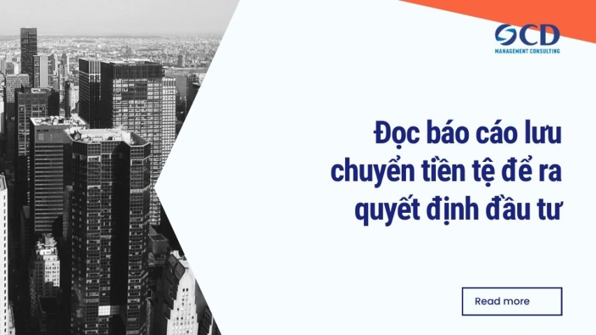 Đọc báo cáo lưu chuyển tiền tệ để ra quyết định đầu tư