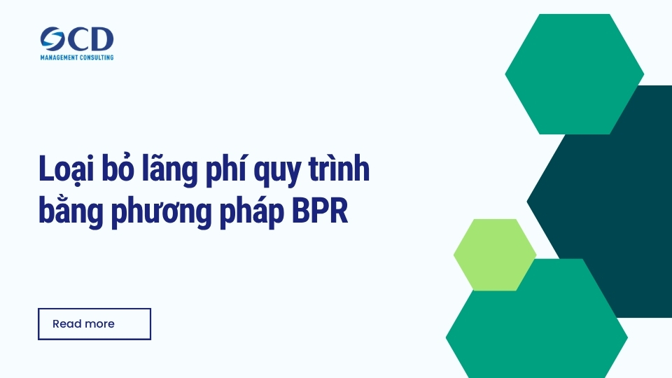 Loại bỏ lãng phí quy trình bằng phương pháp BPR