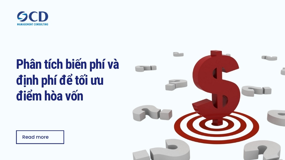 Phân tích biến phí và định phí để tối ưu điểm hòa vốn