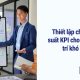 Thiết lập chỉ số hiệu suất KPI cho những vị trí khó đo lường