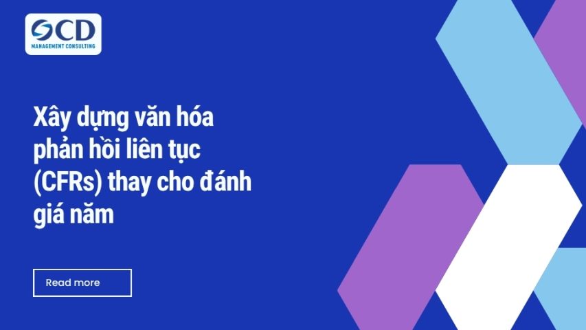 Xây dựng văn hóa phản hồi liên tục (CFRs) thay cho đánh giá năm