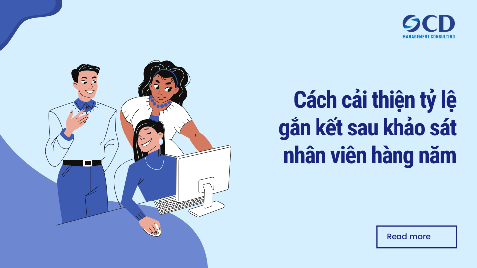 Cách cải thiện tỷ lệ gắn kết sau khảo sát nhân viên hàng năm