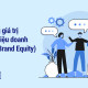 Đo lường giá trị thương hiệu doanh nghiệp (Brand Equity)