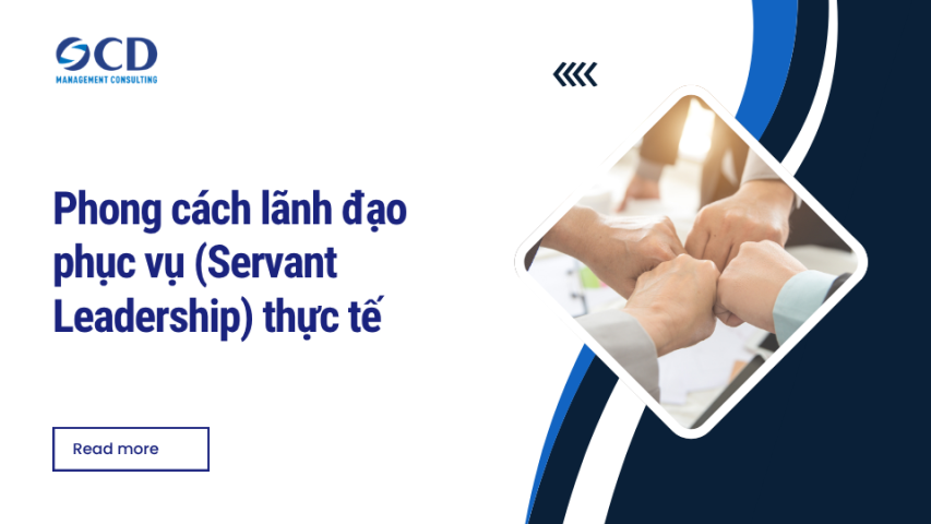 Phong cách lãnh đạo phục vụ (Servant Leadership) thực tế