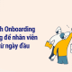 Quy trình Onboarding ấn tượng để nhân viên gắn bó từ ngày đầu