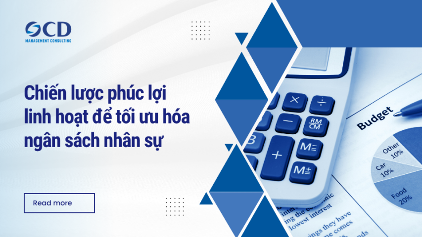 Chiến lược phúc lợi linh hoạt để tối ưu hóa ngân sách nhân sự
