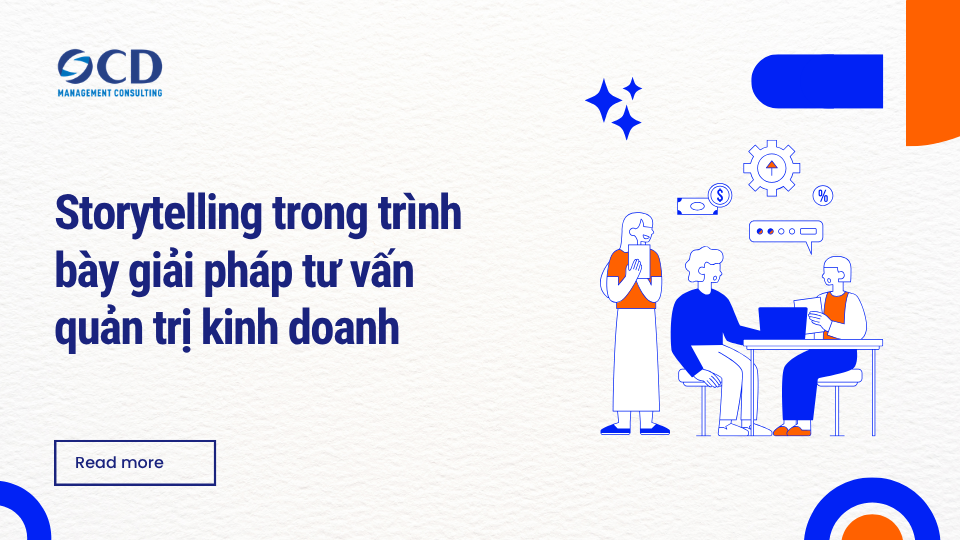 Storytelling trong trình bày giải pháp tư vấn quản trị kinh doanh