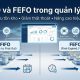 FIFO và FEFO trong quản lý kho: Phương pháp tối ưu tồn kho và giảm thất thoát