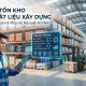 Quản lý tồn kho ngành vật liệu xây dựng: Giải pháp tối ưu chi phí và vận hành