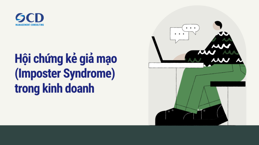 Hội chứng kẻ giả mạo (Imposter Syndrome) trong kinh doanh