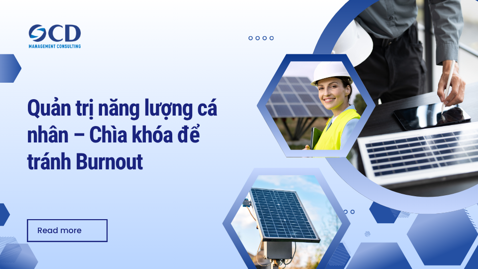 Quản trị năng lượng cá nhân – Chìa khóa để tránh Burnout