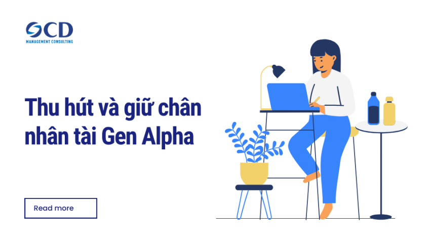 Thu hút và giữ chân nhân tài Gen Alpha