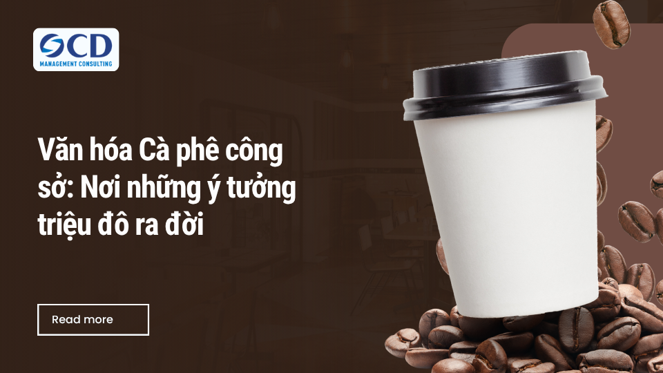 Văn hóa Cà phê công sở_ Nơi những ý tưởng triệu đô ra đời