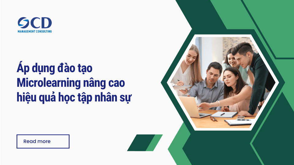 Áp dụng đào tạo Microlearning nâng cao hiệu quả học tập nhân sự