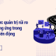 Chiến lược quản trị rủi ro chuỗi cung ứng trong thời kỳ biến động