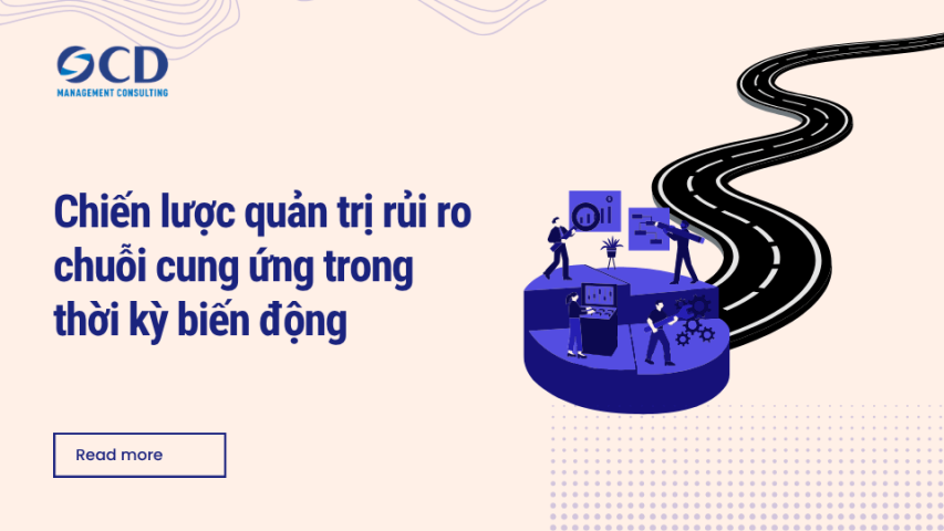 Chiến lược quản trị rủi ro chuỗi cung ứng trong thời kỳ biến động