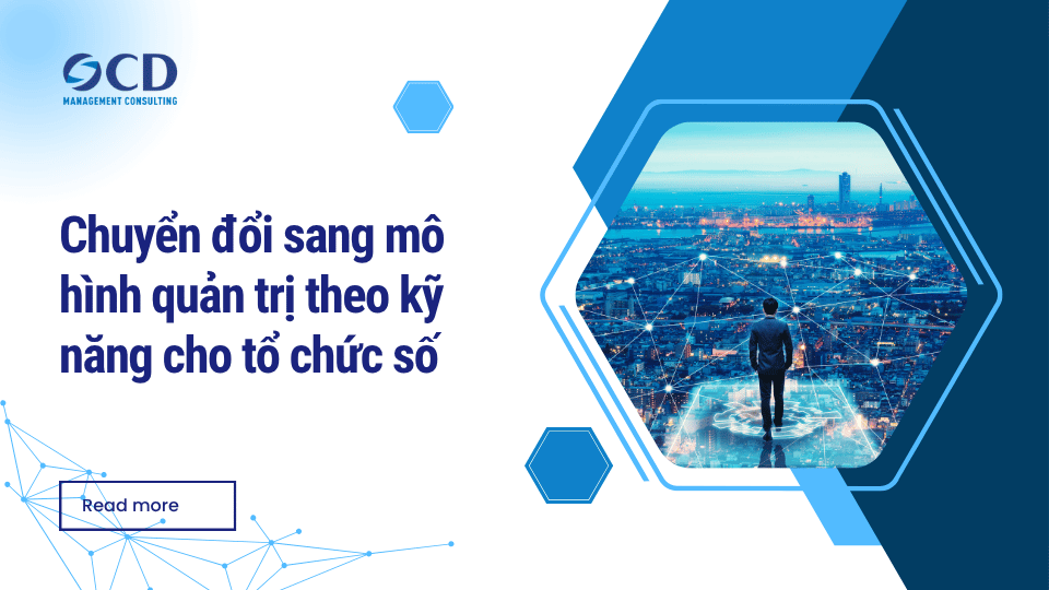 Chuyển đổi sang mô hình quản trị theo kỹ năng cho tổ chức số