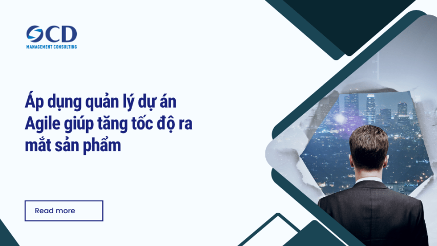 Áp dụng quản lý dự án Agile giúp tăng tốc độ ra mắt sản phẩm