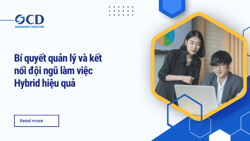Bí quyết quản lý và kết nối đội ngũ làm việc Hybrid hiệu quả