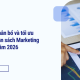 Cách phân bổ và tối ưu hóa ngân sách Marketing trong năm 2026