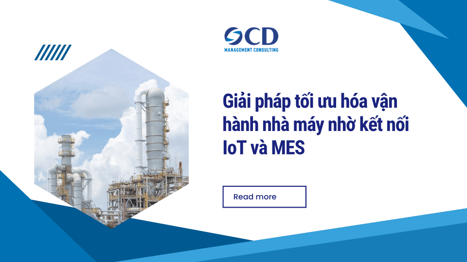 Giải pháp tối ưu hóa vận hành nhà máy nhờ kết nối IoT và MES