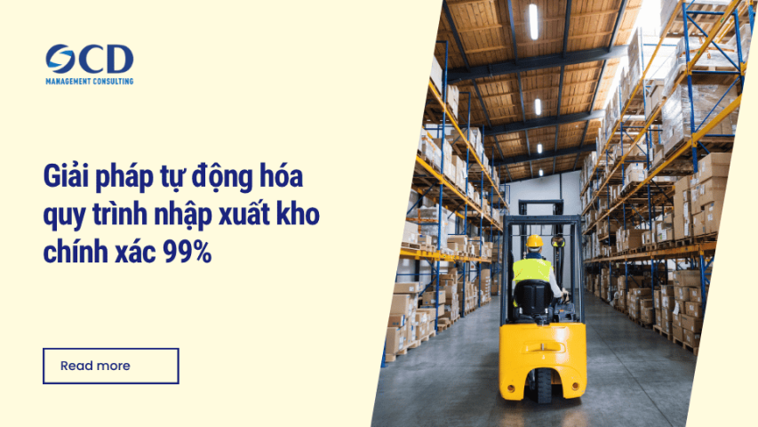 Giải pháp tự động hóa quy trình nhập xuất kho chính xác 99%