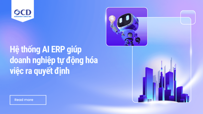 Hệ thống AI ERP giúp doanh nghiệp tự động hóa việc ra quyết định