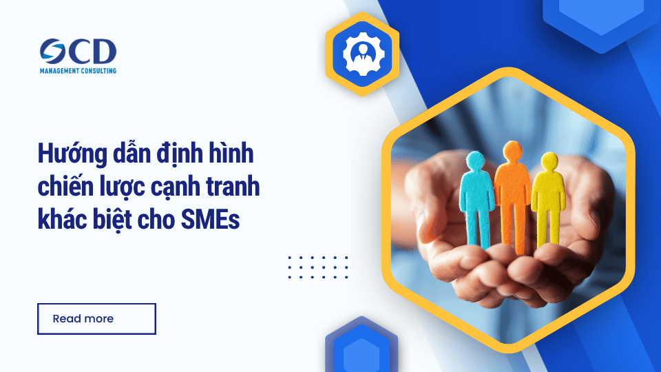 Hướng dẫn định hình chiến lược cạnh tranh khác biệt cho SMEs