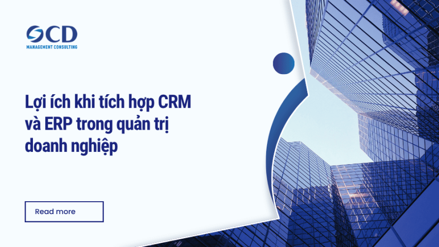 Lợi ích khi tích hợp CRM và ERP trong quản trị doanh nghiệp