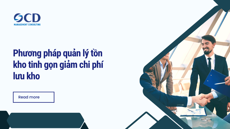 Phương pháp quản lý tồn kho tinh gọn giảm chi phí lưu kho