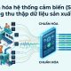 Chuẩn hóa cảm biến IoT sản xuất: Nền tảng dữ liệu nhà máy thông minh