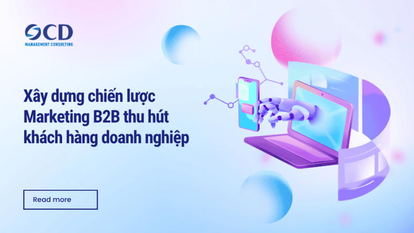 Xây dựng chiến lược Marketing B2B thu hút khách hàng doanh nghiệp